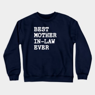 Best Mother In Law Ever Crewneck Sweatshirt